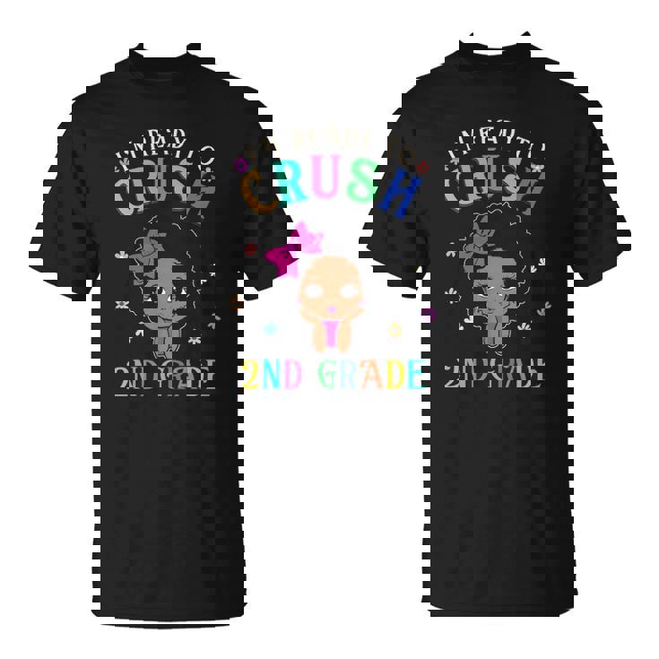 Im Ready To Crush Second Grade Back To School Melanin Kids Unisex T-Shirt