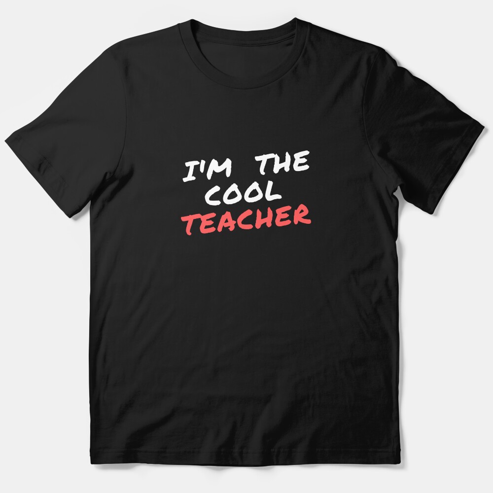 Im The Cool Teacher Essential T-Shirt