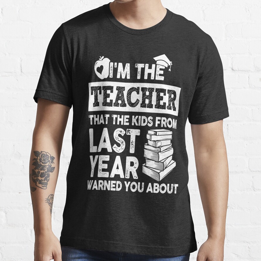 Im The Teacher - For Teacher Lovers Essential T-Shirt