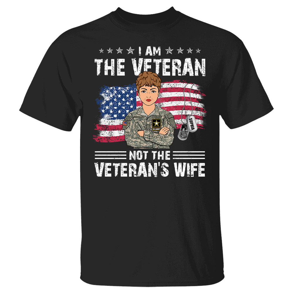 I'M The Veteran Not The Veteran'S Wife Personalized Shirt For Female Veteran Shirt, Personalized Shirt For Veteran