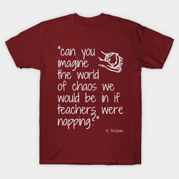 Imagine If Teachers Were Napping (Unisex) T-Shirt