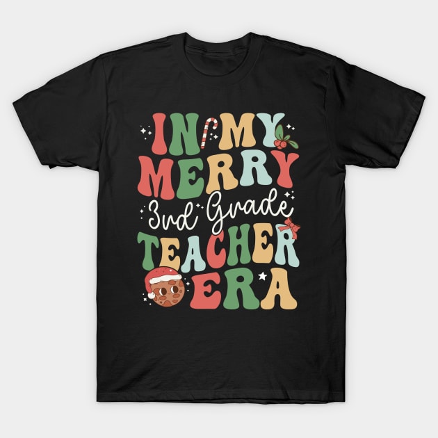 In My Merry 3Rd Grade Teacher Era Third Grade - Christmas T-Shirt
