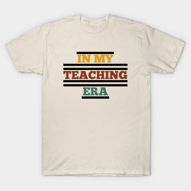 In My Teacher Era Elementary Teacher T-Shirt