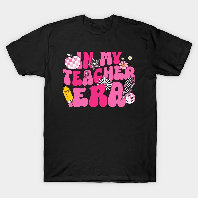 In My Teacher Era First Day Of School Back To School Retro T-Shirt