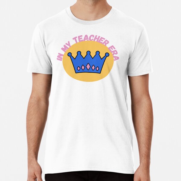 In My Teacher Era Premium T-Shirt