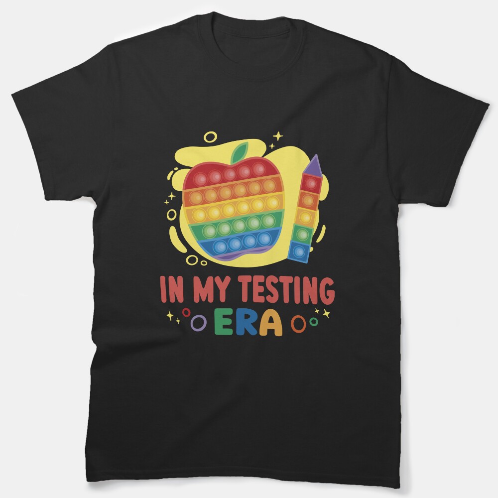 In My Testing Era, Funny Testing Teacher Day, Teaching Student Classic T-Shirt