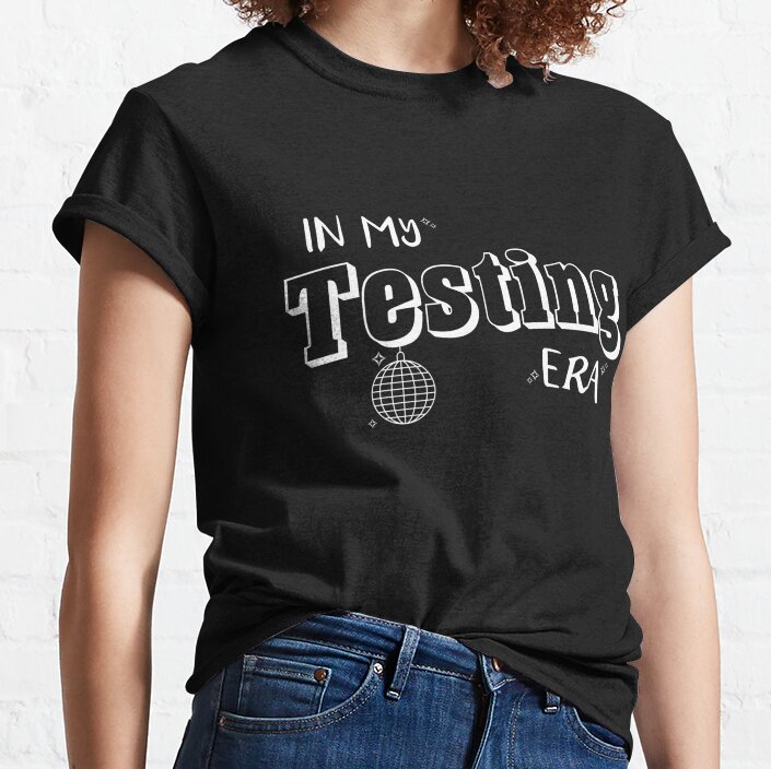 In My Testing Era, Funny Testing Teacher, Teaching Student Classic T-Shirt