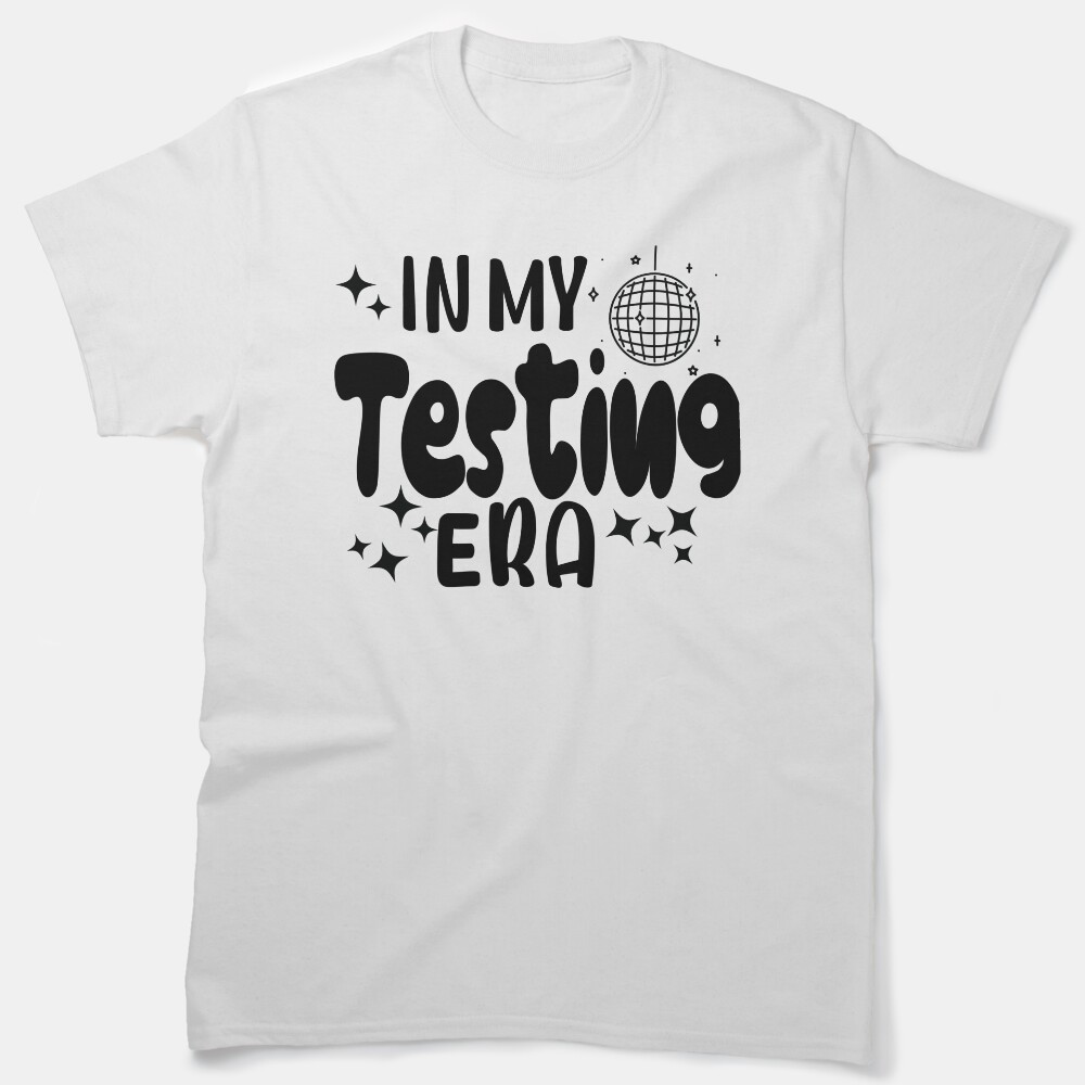 In My Testing Era, Funny Testing Teacher, Teaching Student T-Shirt Classic T-Shirt
