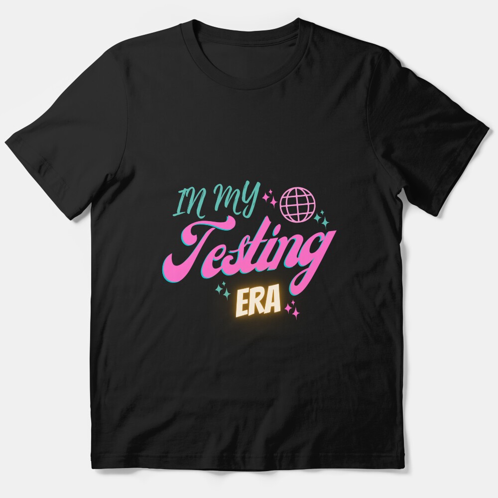 In My Testing Era T-Shirt Essential T-Shirt