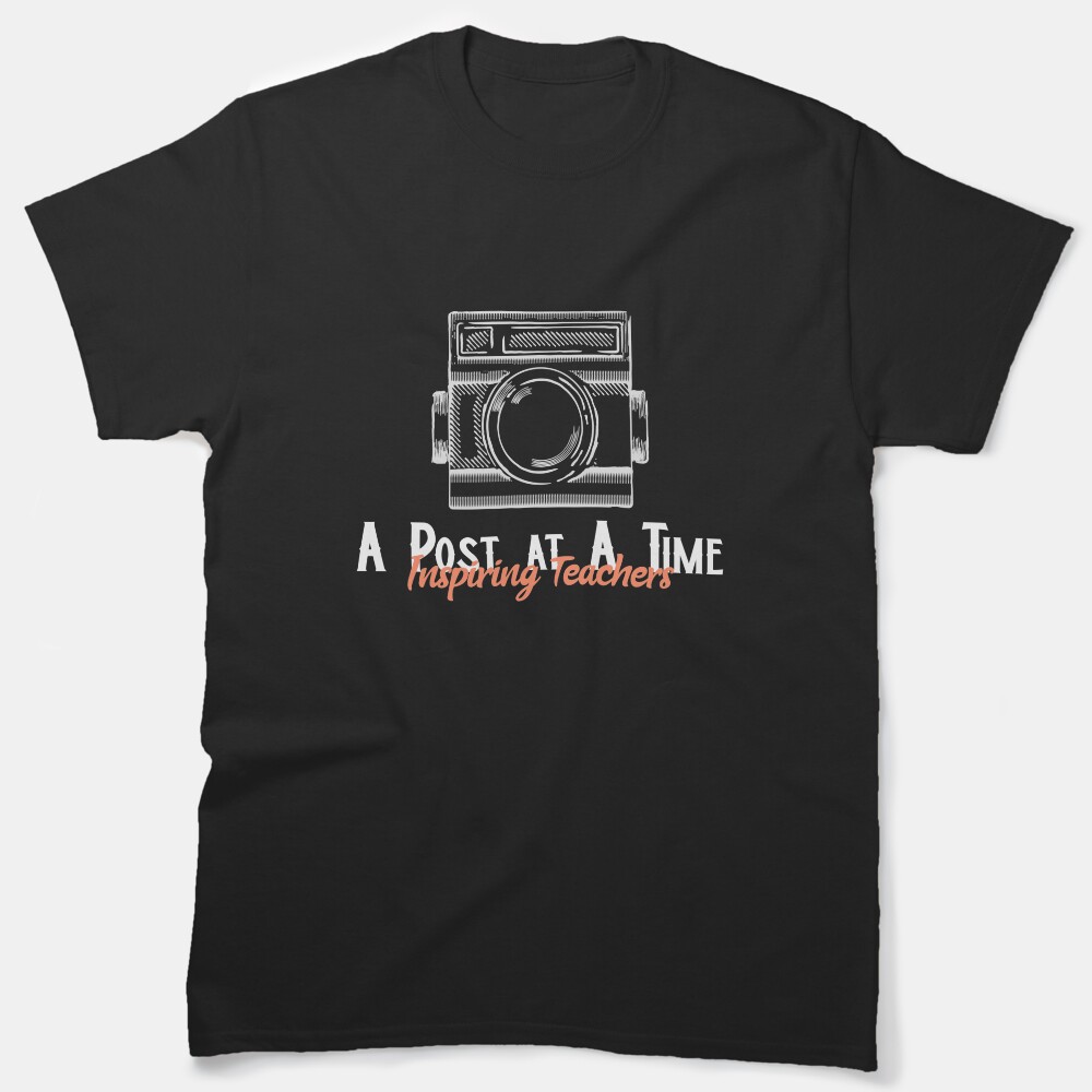 Inspiring Teachers A Post At A Time Classic T-Shirt