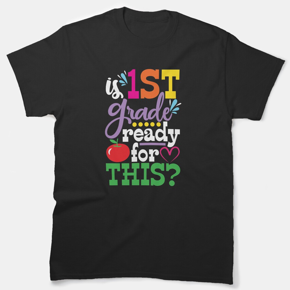Is 1St Grade Ready For This Funny Girls Elementary Student Classic T-Shirt
