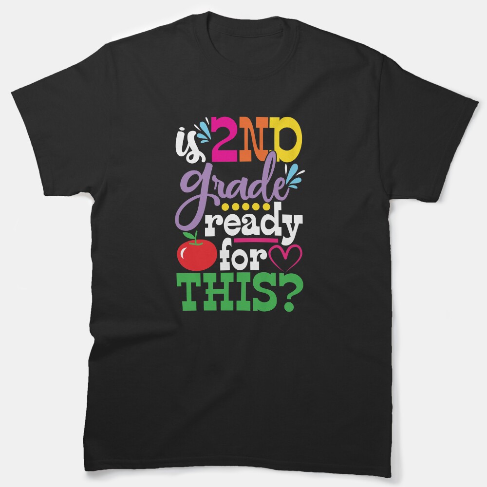 Is 2Nd Grade Ready For This Funny Girls Elementary Student Classic T-Shirt