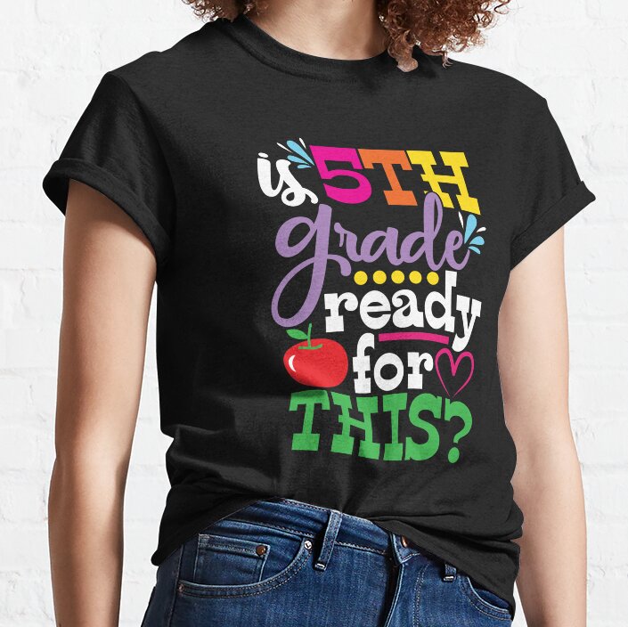 Is 5Th Grade Ready For This Funny Girls Elementary Student Classic T-Shirt