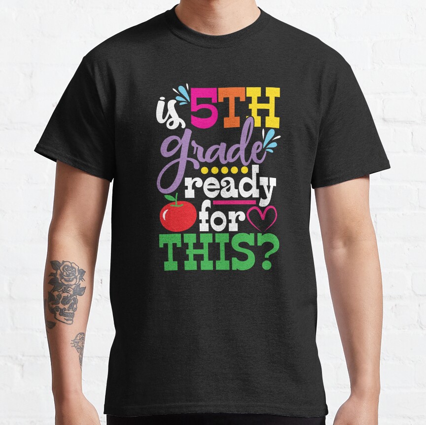 Is 5Th Grade Ready For This Funny Girls Elementary Student Classic T-Shirt