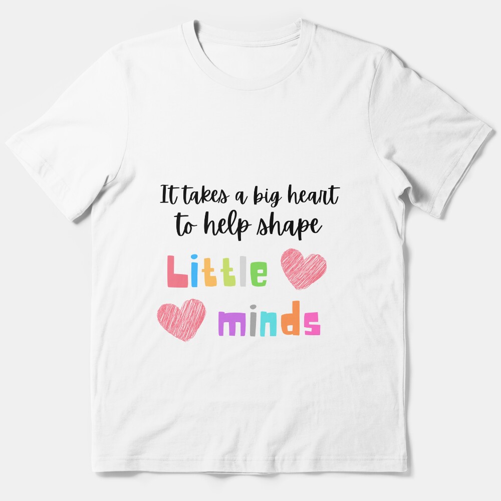 It Takes A Big Heart To Help Shape Little Minds Essential T-Shirt