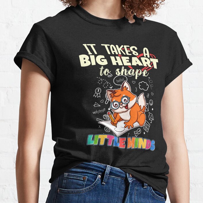 It Takes A Big Heart To Shape Little Minds Teacher Classic T-Shirt
