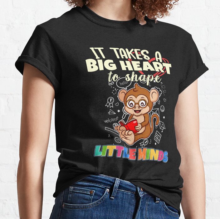 It Takes A Big Heart To Shape Little Minds Teacher Classic T-Shirt