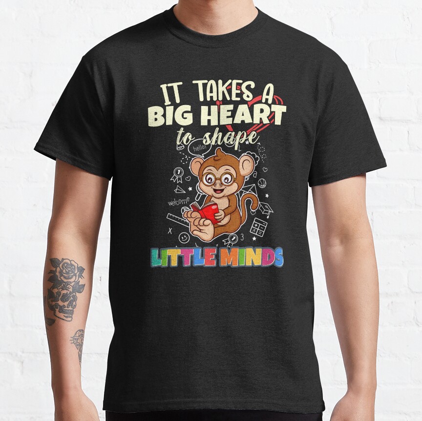 It Takes A Big Heart To Shape Little Minds Teacher Classic T-Shirt