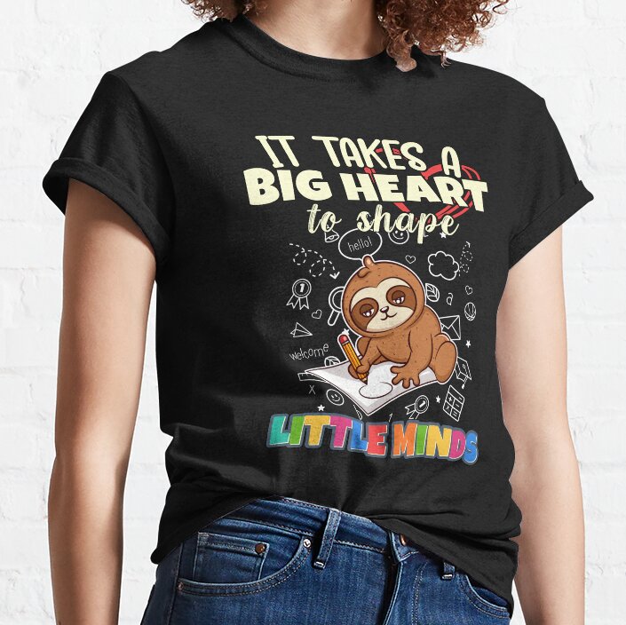 It Takes A Big Heart To Shape Little Minds Teacher Classic T-Shirt