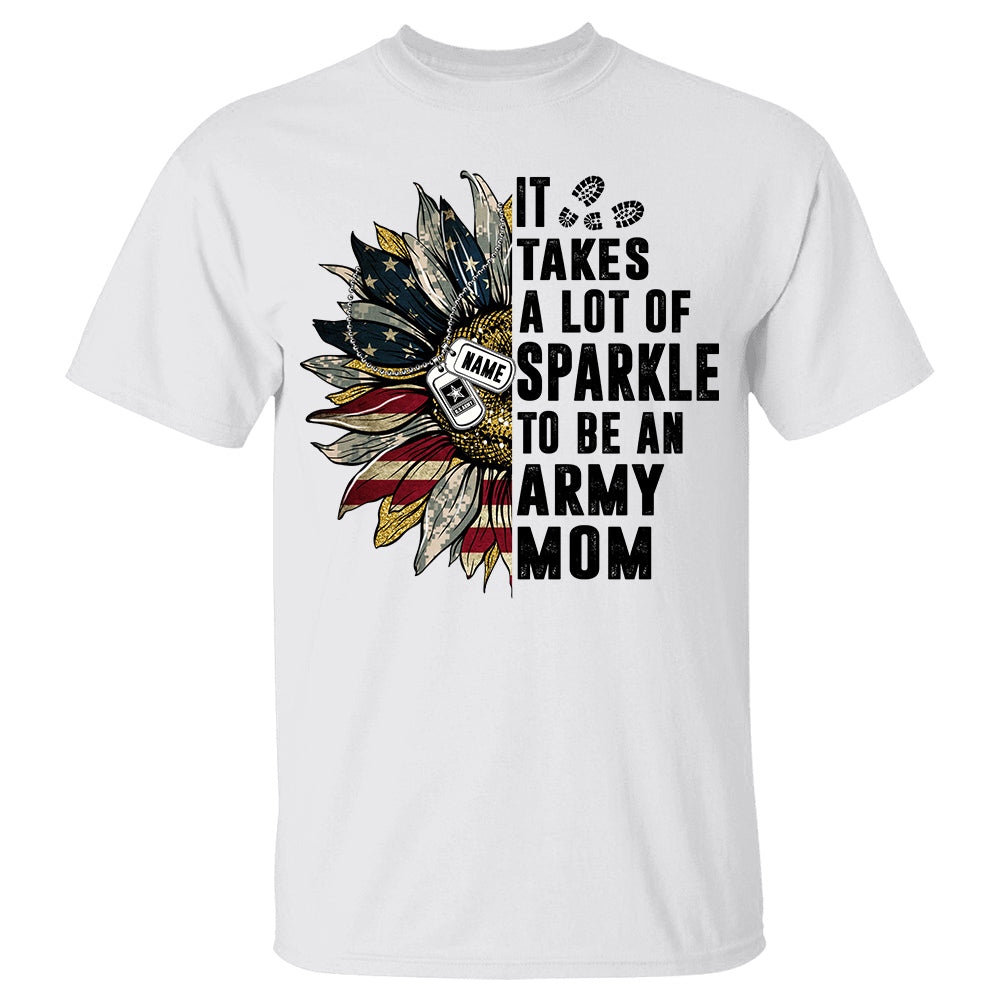 It Takes A Lot Of Sparkle To Be A Military Mom Sunflower Personalized Shirt For Military Family Member Shirt, Personalized Shirt For Veteran