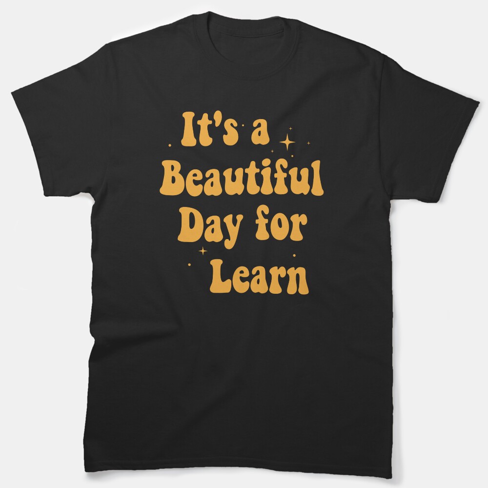 Its A Beautiful Day For Learn,Retro Teacher,Teacher Appreciation Gift Classic T-Shirt