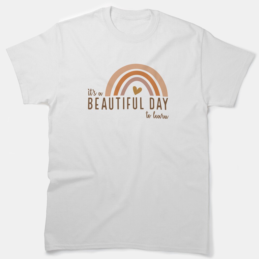 Its A Beautiful Day To Learn Classic T-Shirt