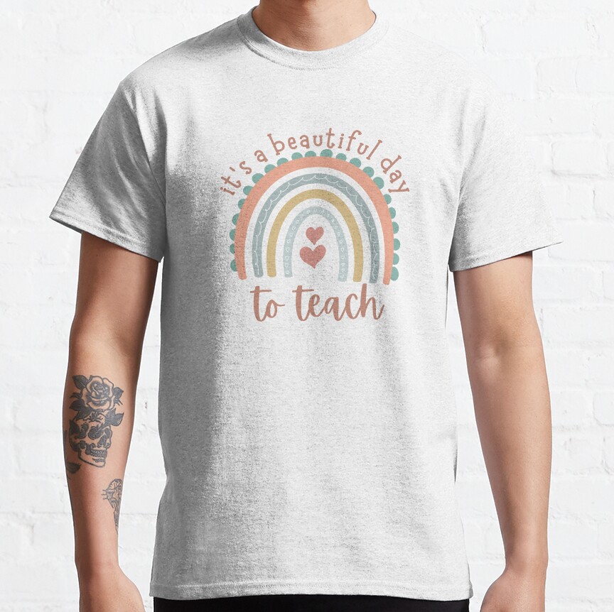 Its A Beautiful Day To Teach - Early Childhood Education - Education - Teacher - Teachers - Pastel Rainbow Classic T-Shirt