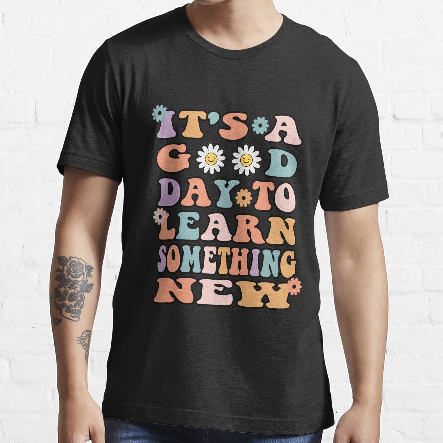 Its A Good Day To Learn Something New Retro Back To School Essential T-Shirt