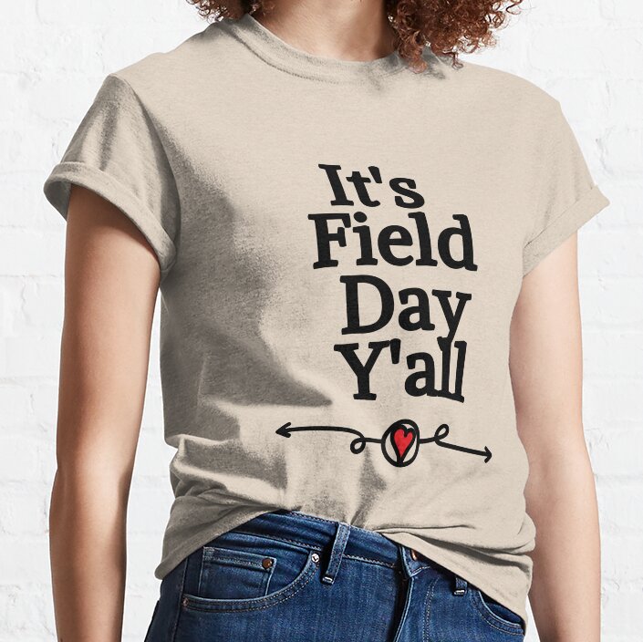 Its Field Day Y'All Classic T-Shirt