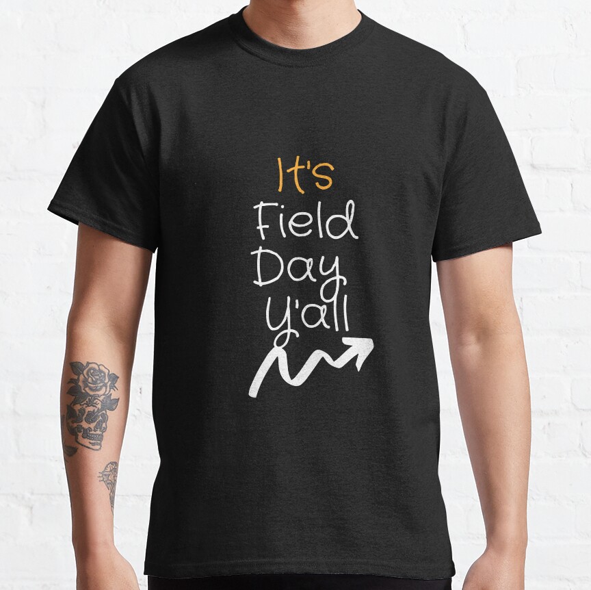 Its Field Day Y'All Classic T-Shirt