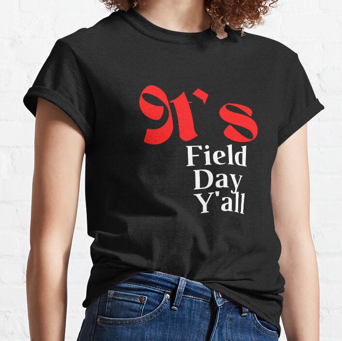 Its Field Day Y'All Classic T-Shirt