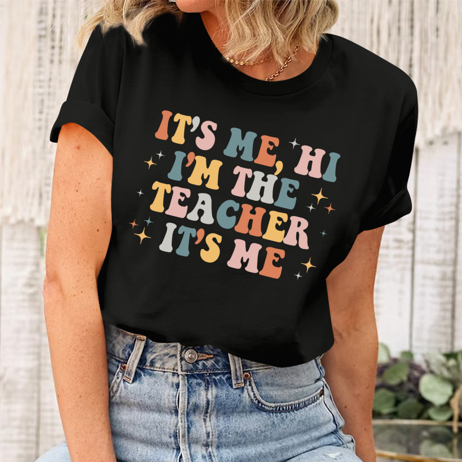 Its Me Hi Im The Teacher Its Me Shirt, Teacher Shirt, Im The Teacher Shirt, Teacher Gift, Gift For Teacher Shirt, Teacher Tee T-Shirt