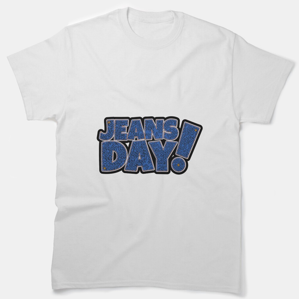 Jeans Day! Classic T-Shirt