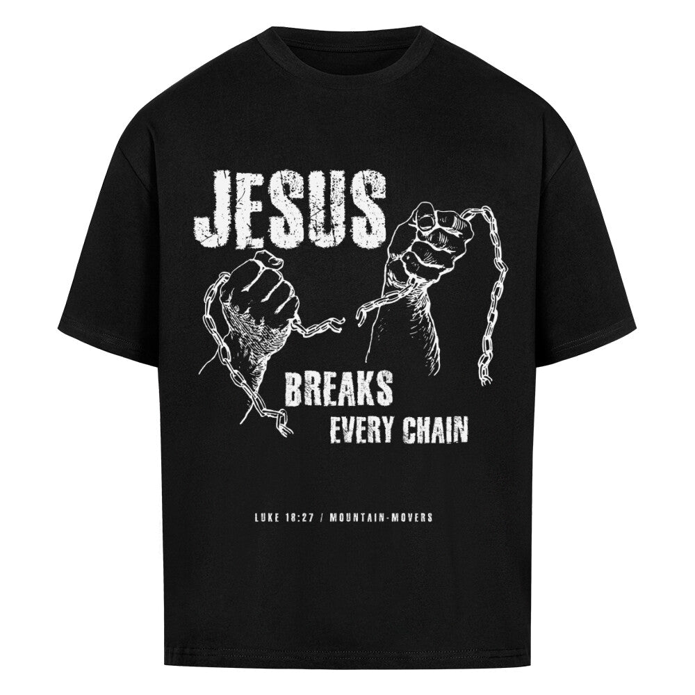 Jesus Breaks Every Chain Premium Oversized Shirt, Unisex