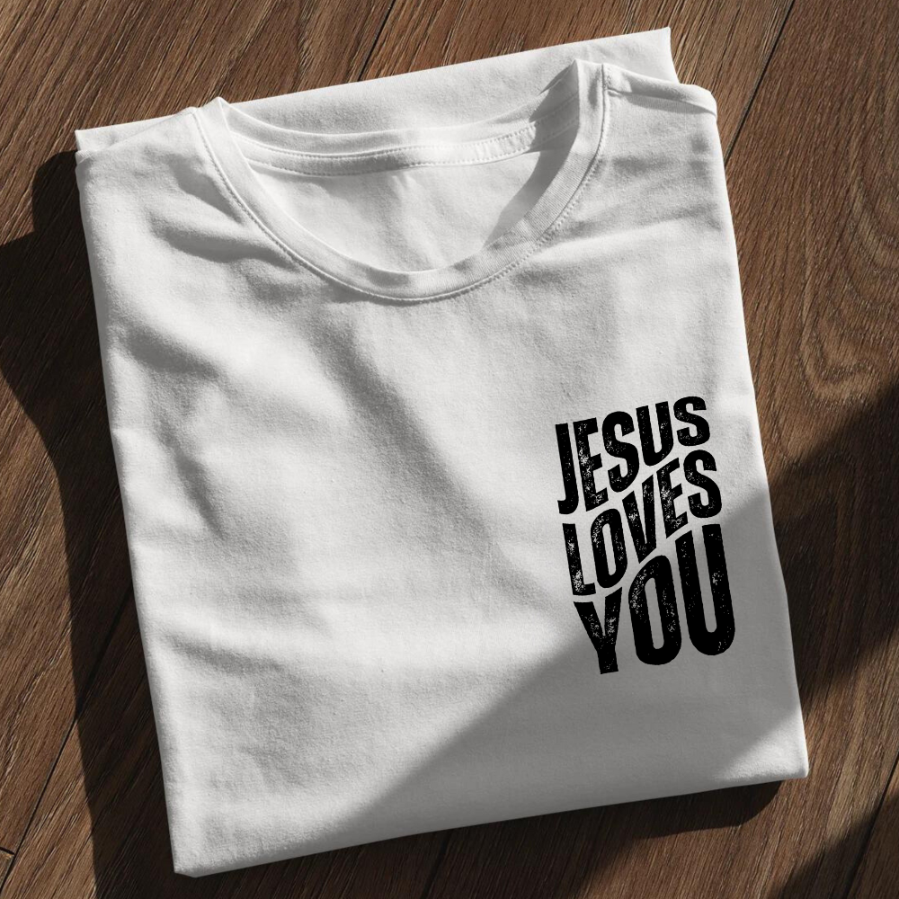 Jesus Loves You Front Shirt, Unisex