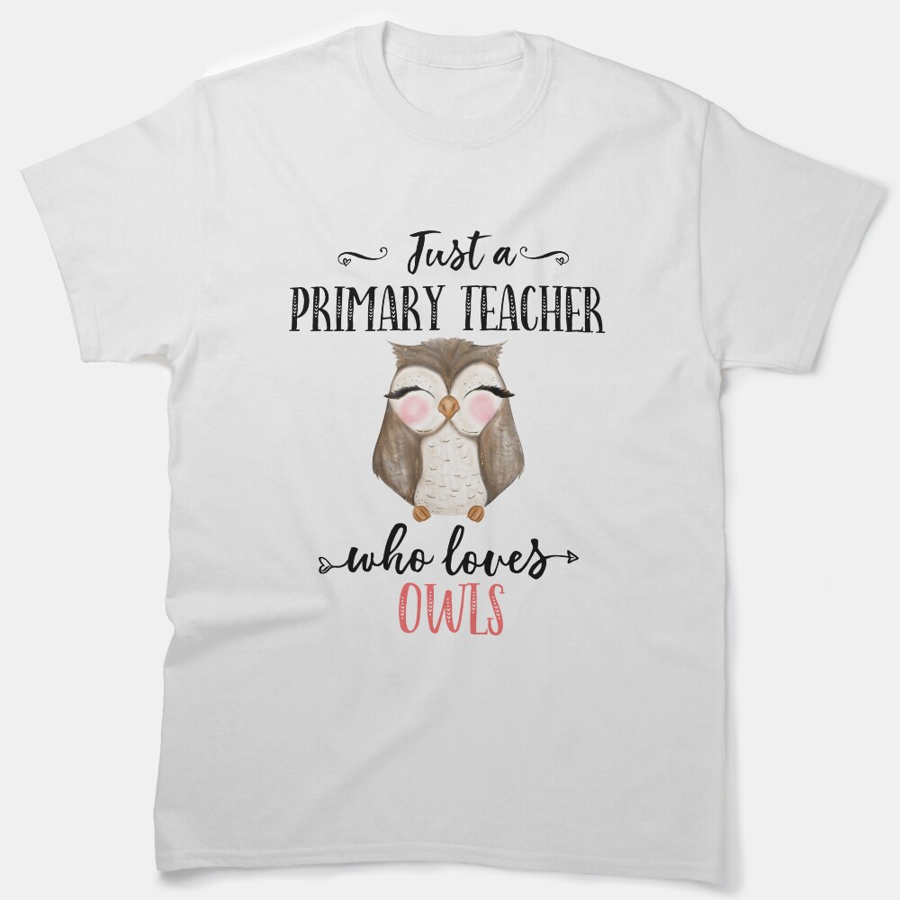 Just A Primary Teacher Who Loves Owls Funny Cute Gift Classic T-Shirt