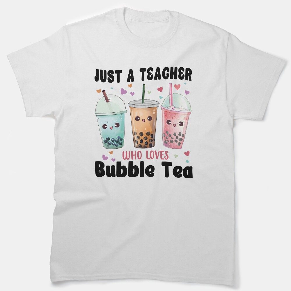 Just A Teacher Who Loves Bubble Tea Classic T-Shirt