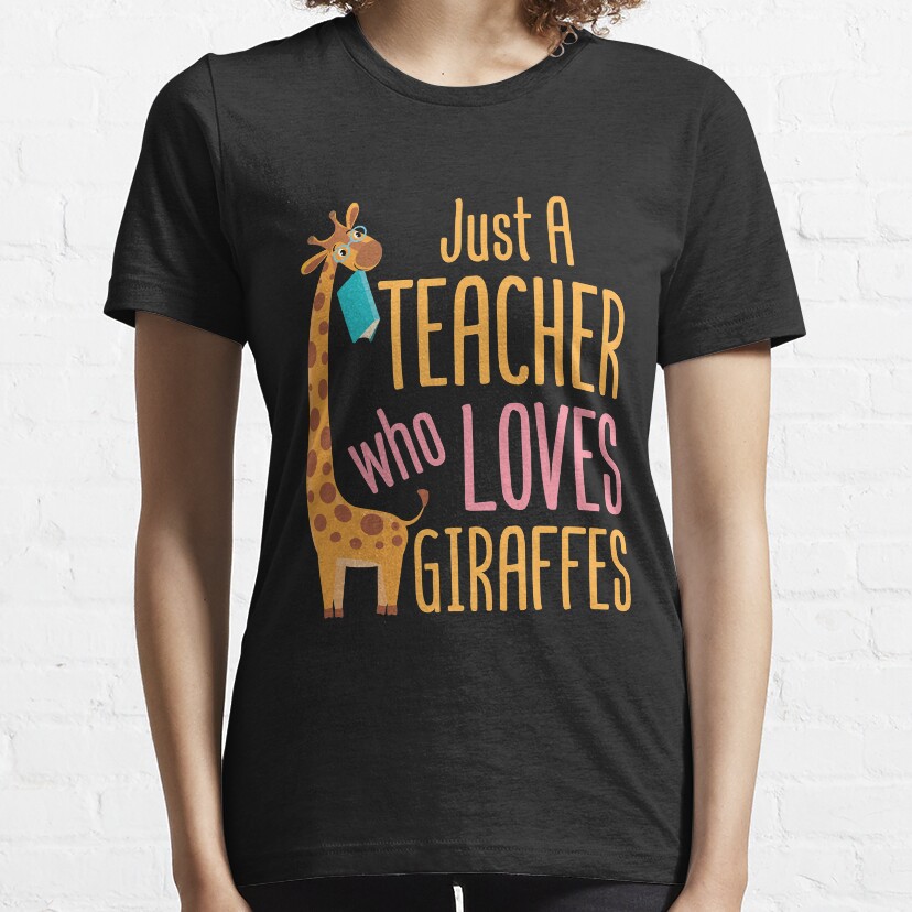 Just A Teacher Who Loves Giraffes Giraffe Lover Essential T-Shirt