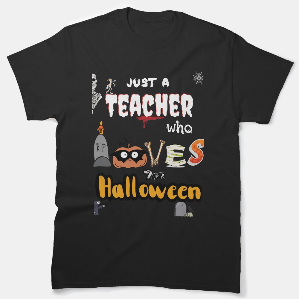 Just A Teacher Who Loves Halloween Funny Classic T-Shirt