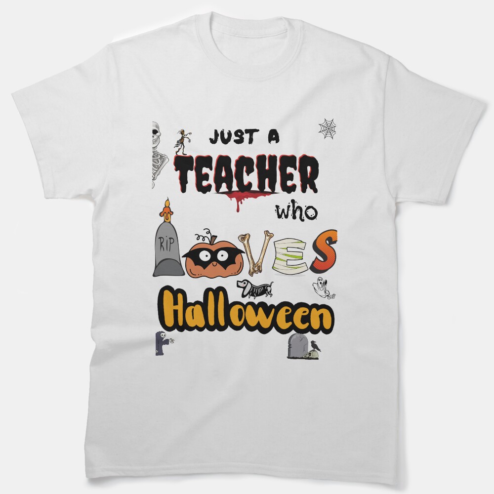 Just A Teacher Who Loves Halloween Pumpkin Witch Bats Spooky Costume Classic T-Shirt