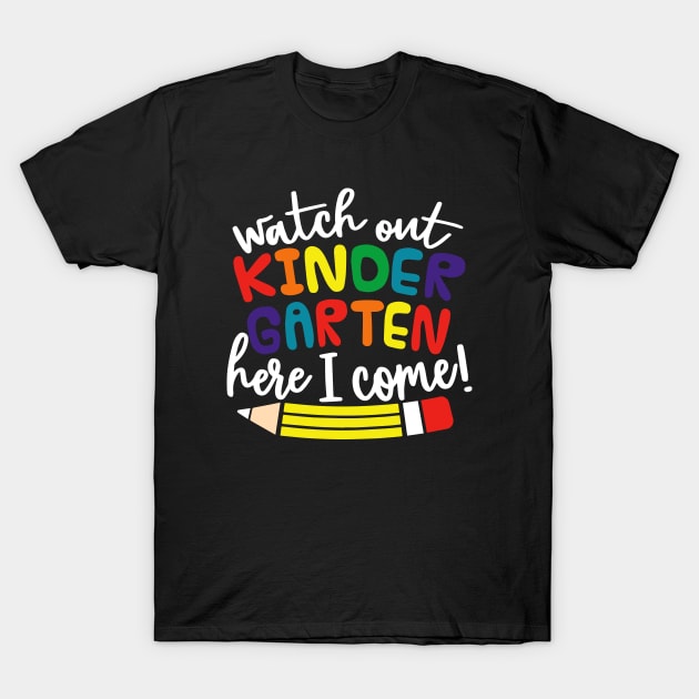 Kids Watch Out Kindergarten Here I Come Girls Kindergarten T-Shirt