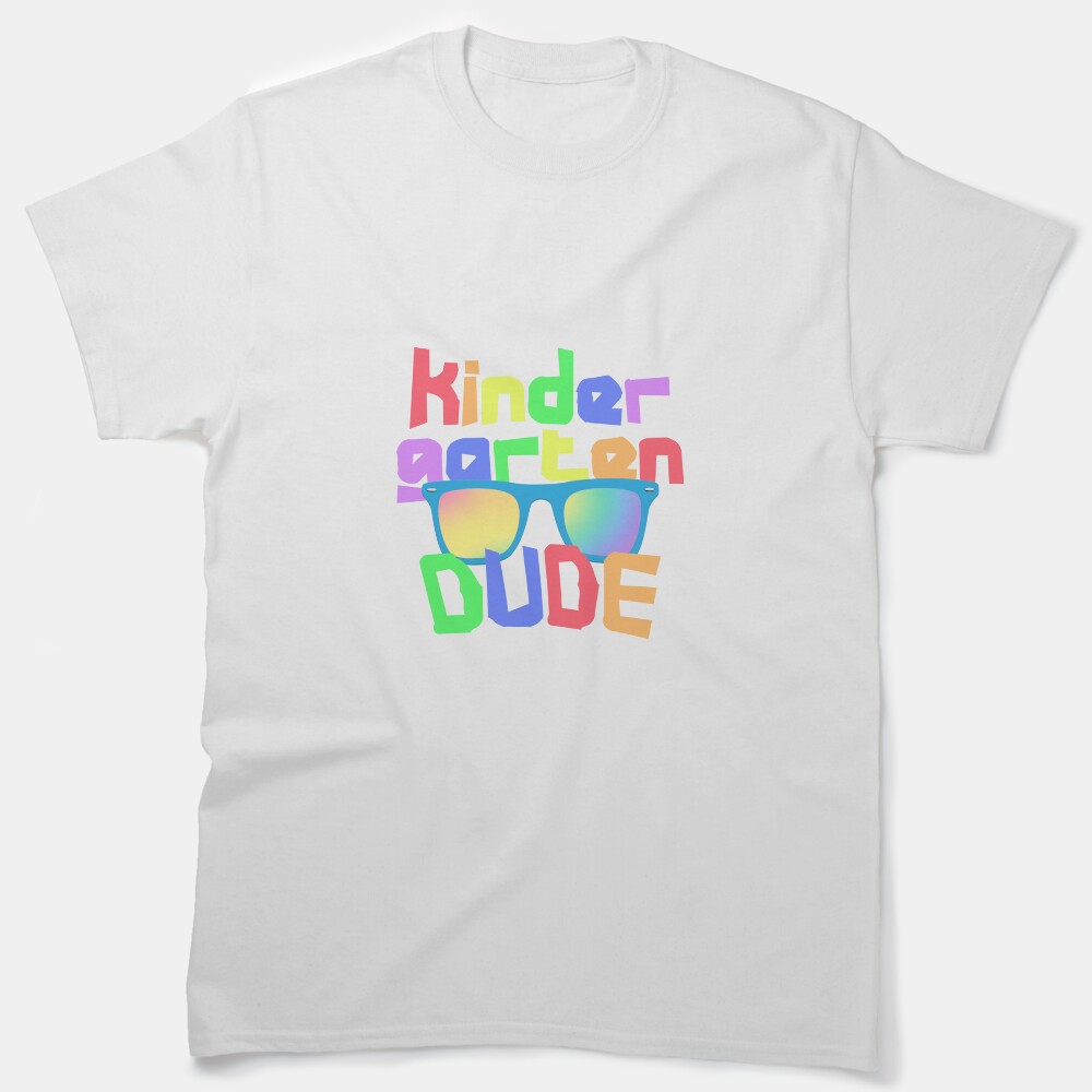 Kinder Garten Dude Colorful Classic T-Shirt