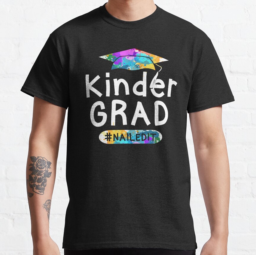 Kinder Grad Nailed It Classic T-Shirt