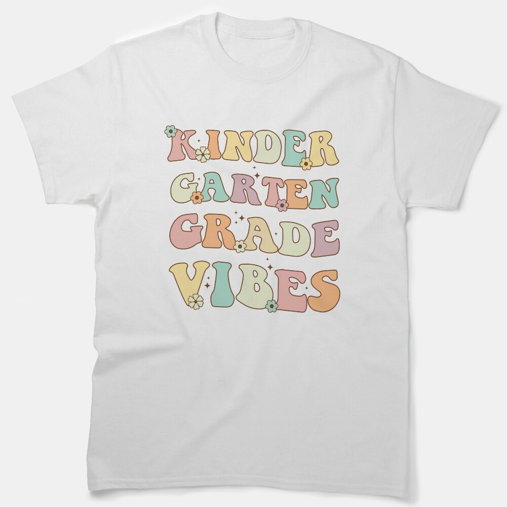 Kindergarten Grade Vibes Classic T-Shirt