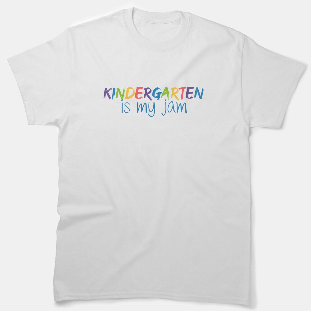 Kindergarten Is My Jam | Kindergarten | Teacher | Elementary Classic T-Shirt