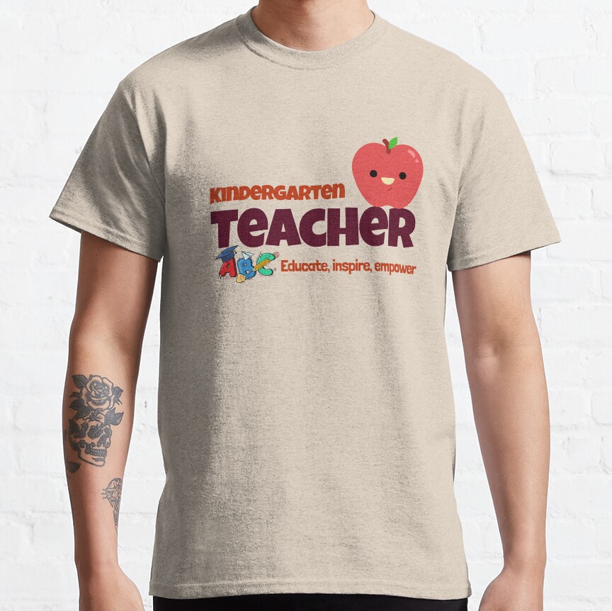 Kindergarten Teacher, Educate, Inspire, Empower Classic T-Shirt