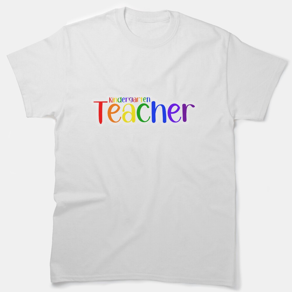 Kindergarten Teacher In Rainbow Classic T-Shirt
