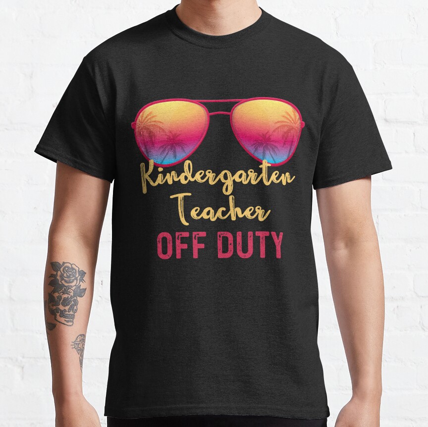 Kindergarten Teacher Off Duty Classic T-Shirt