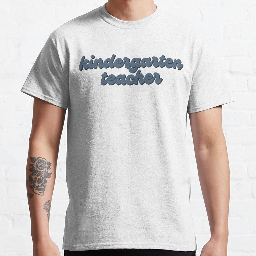 Kindergarten Teacher Sticker In Blue Classic T-Shirt