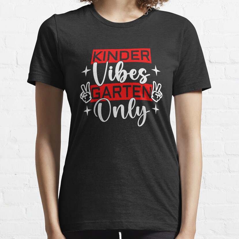 Kindergarten Vibes Only Essential T-Shirt